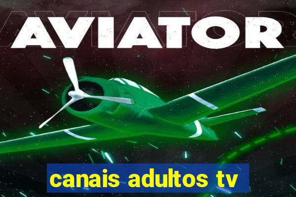 canais adultos tv